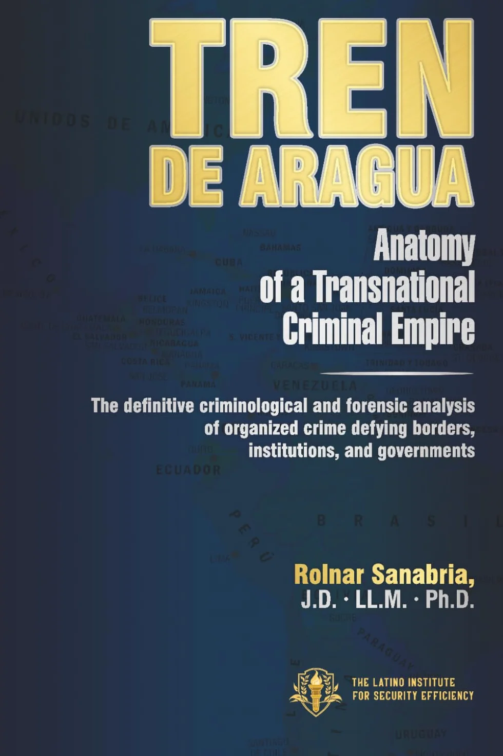 TREN DE ARAGUA Anatomy of a Transnational Criminal Empire