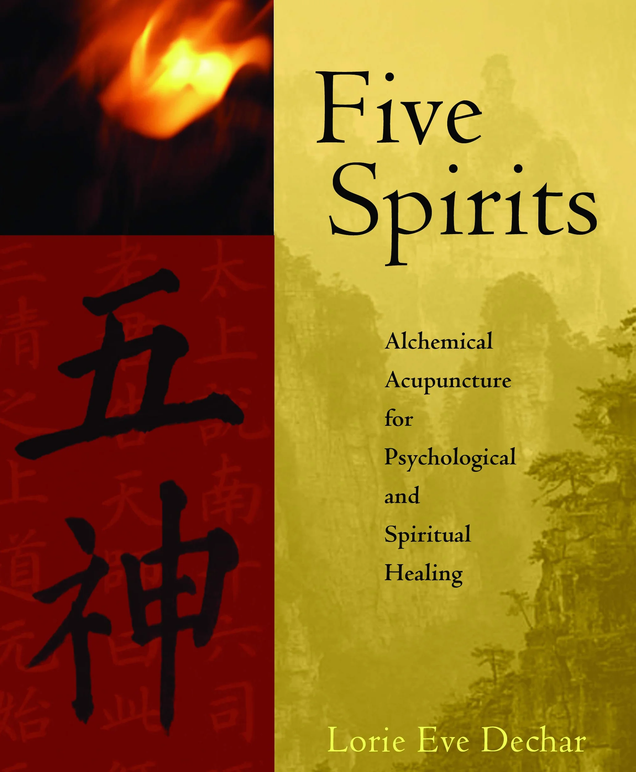 Five Spirits: Alchemical Acupuncture for Psychological and Spiritual Healing