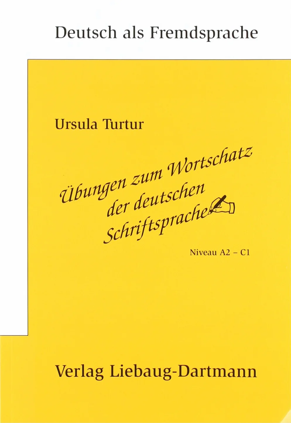 Übungen zum Wortschatz der deutschen Schriftsprache Niveau A2 - C1