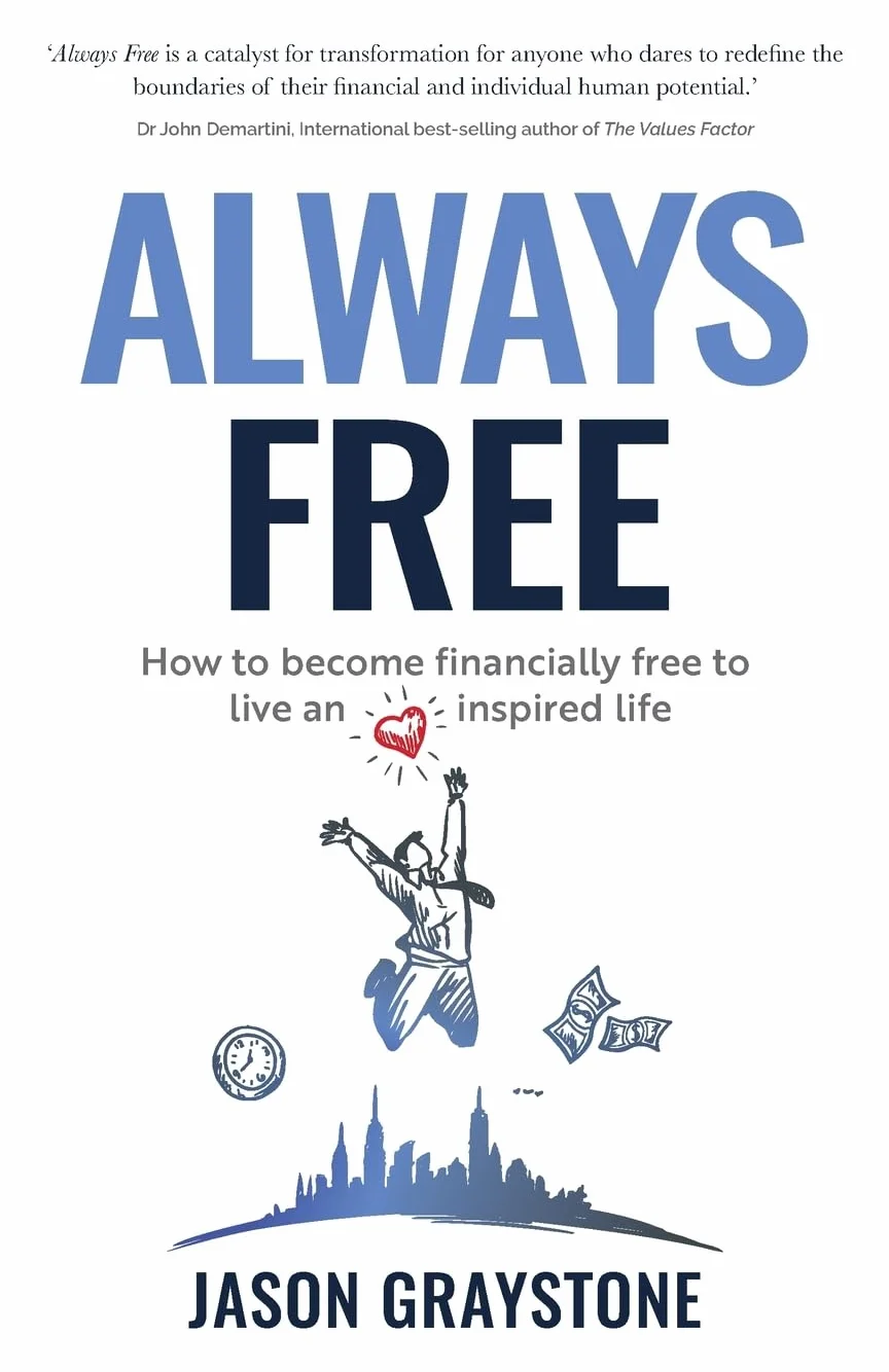 Always Free: How to become financially free to live an inspired life