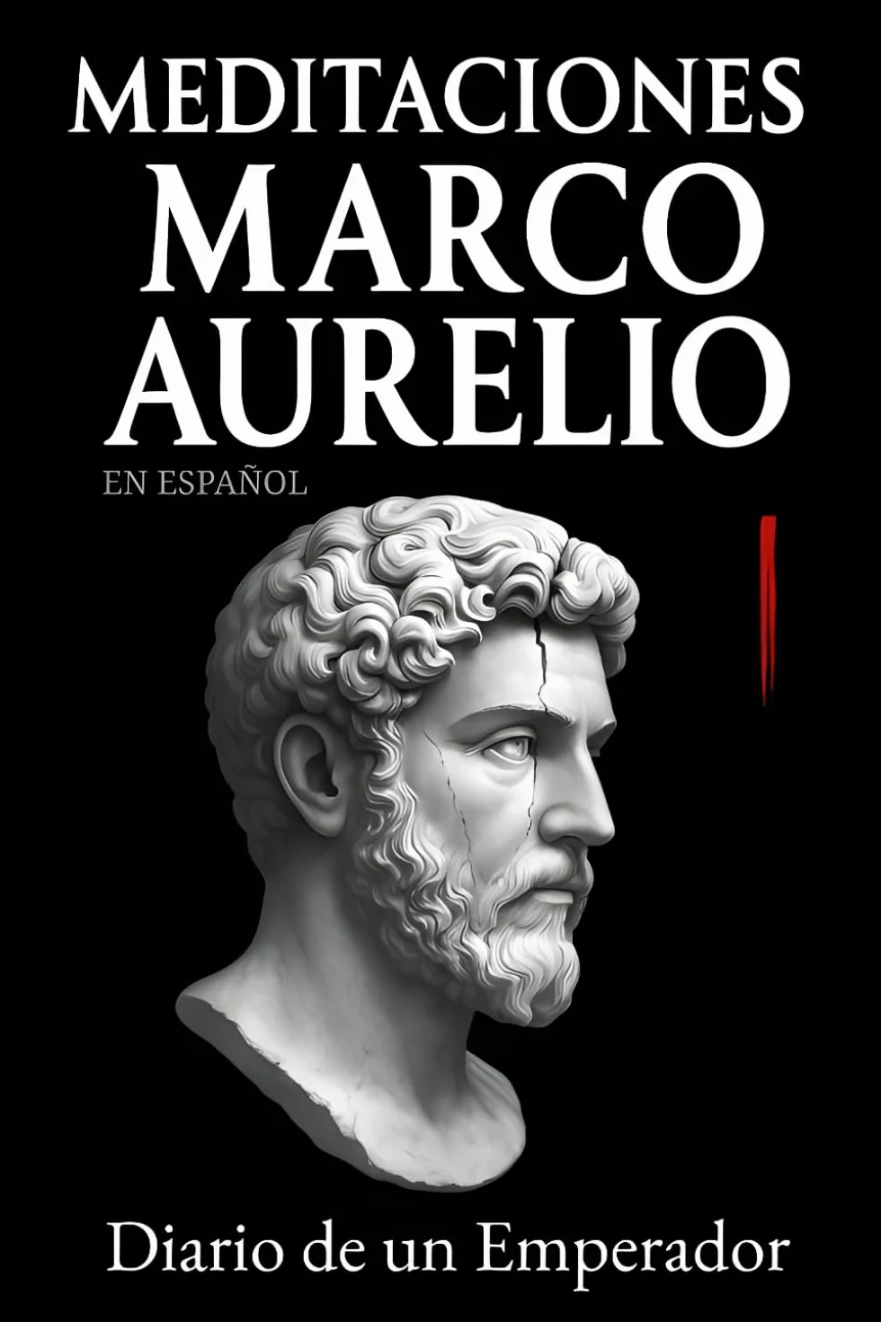 Meditaciones Marco Aurelio: Los 12 Libros Completos Estoicismo Traducción Moderna Comentarios Biografía
