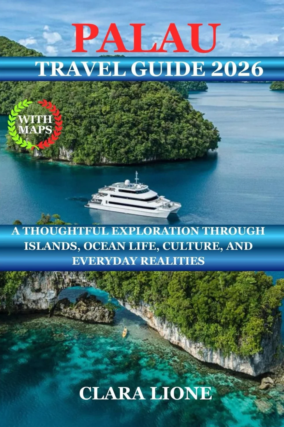 PALAU TRAVEL GUIDE 2026: A THOUGHTFUL EXPLORATION THROUGH ISLANDS, OCEAN LIFE, CULTURE, AND EVERYDAY REALITIES