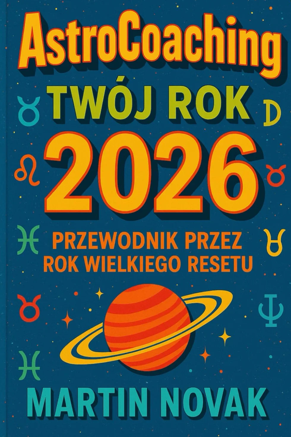 AstroCoaching Twój Rok 2026. Przewodnik przez Rok Wielkiego Resetu
