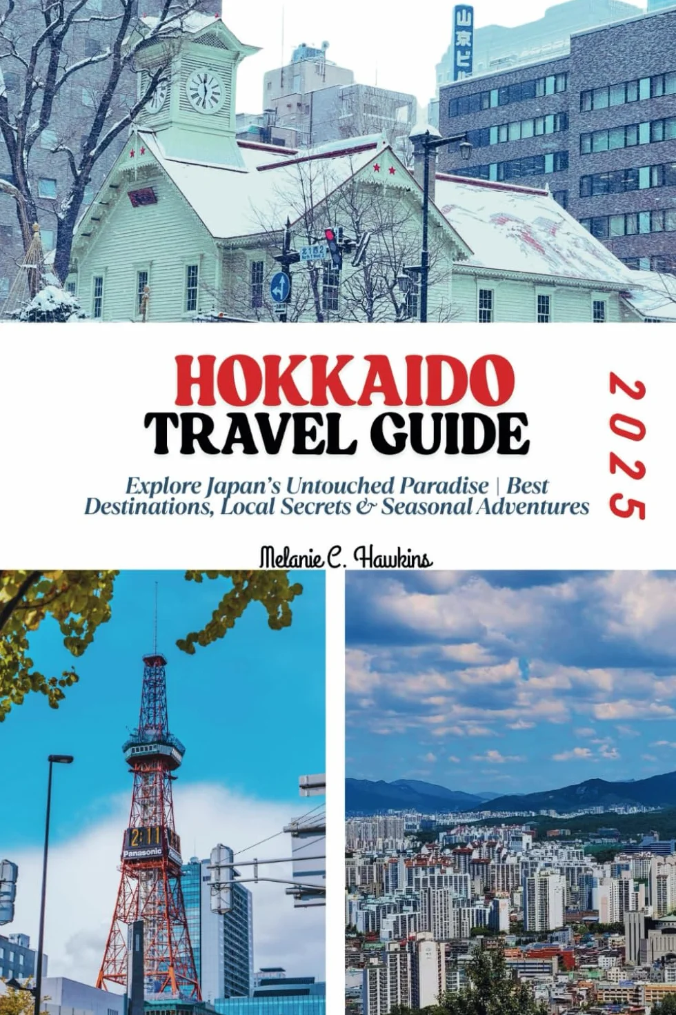 HOKKAIDO TRAVEL GUIDE 2025: Explore Japan's Best Destinations & Local Secrets