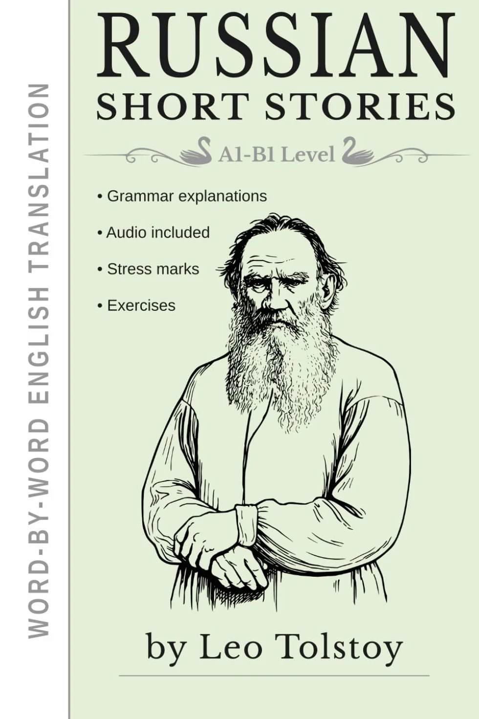 Russian Short Stories by Leo Tolstoy: Learn Russian through Reading - 6 Bilingual Stories for Beginners (A1-B1 Level)