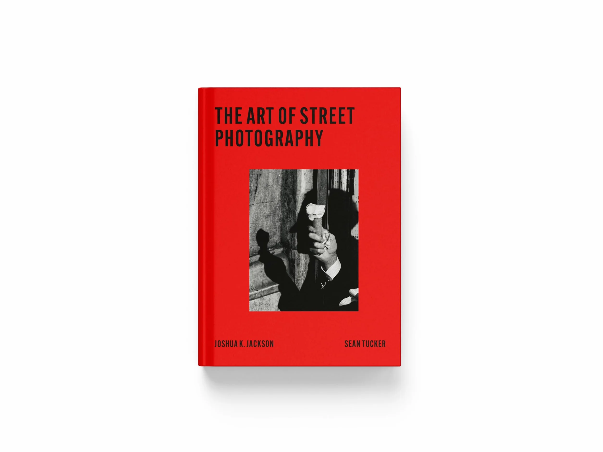 The Art of Street Photography /anglais: Express the Moment