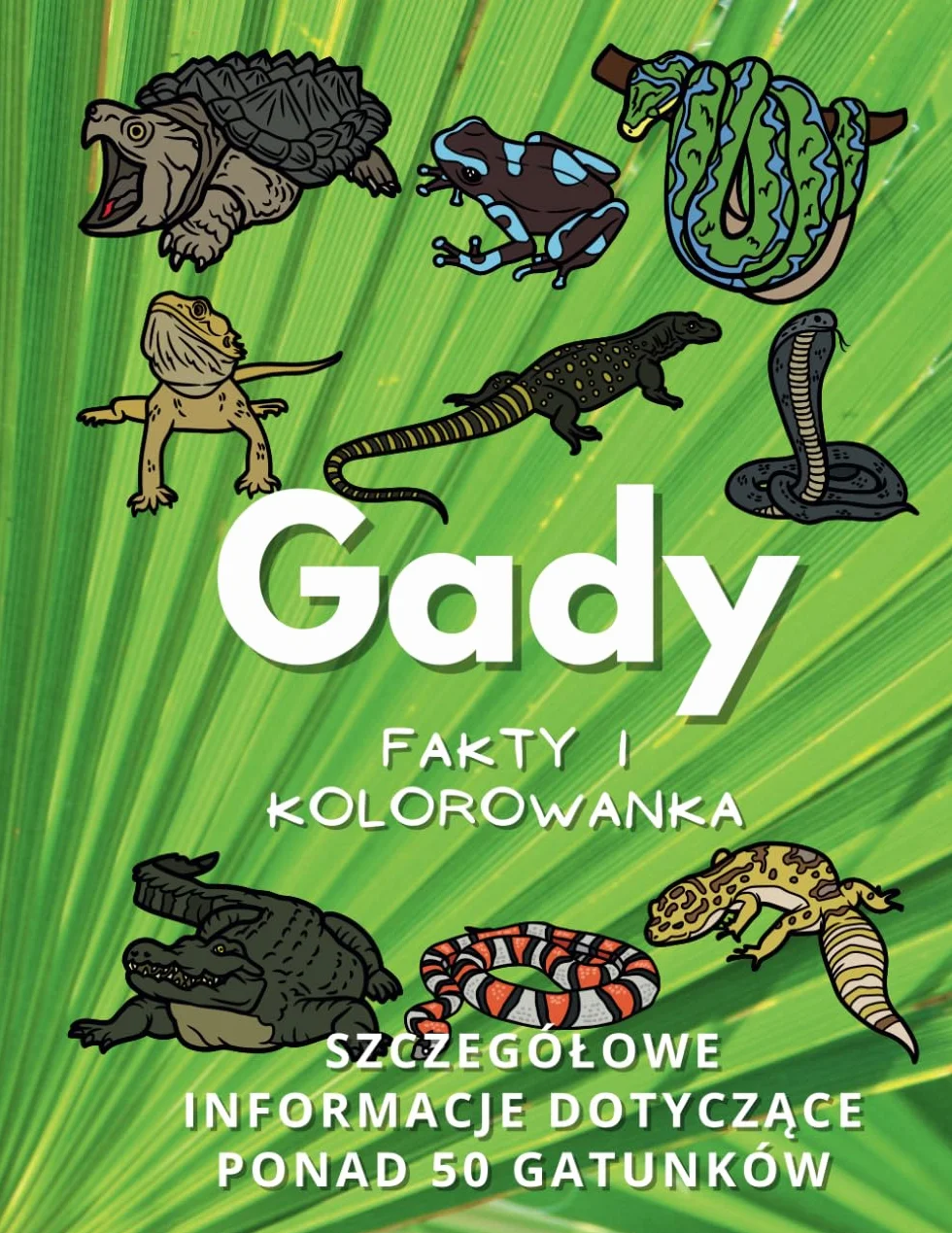 Gady Fakty o i kolorowanka: Zeszyt ćwiczeń dla dzieci w wieku od 2 do 10 lat