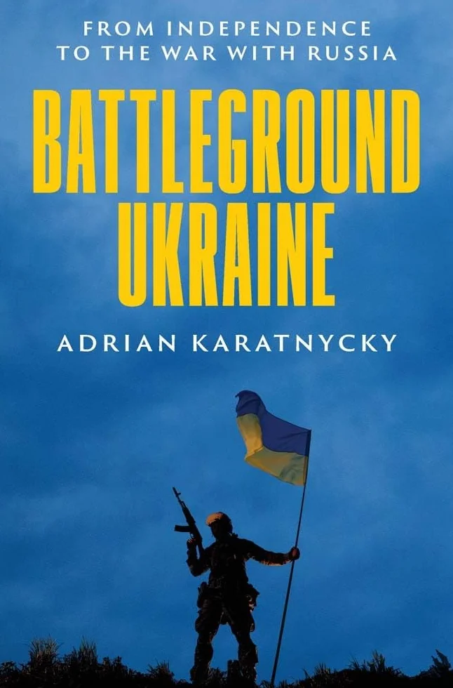 Battleground Ukraine: From Independence to the War with Russia