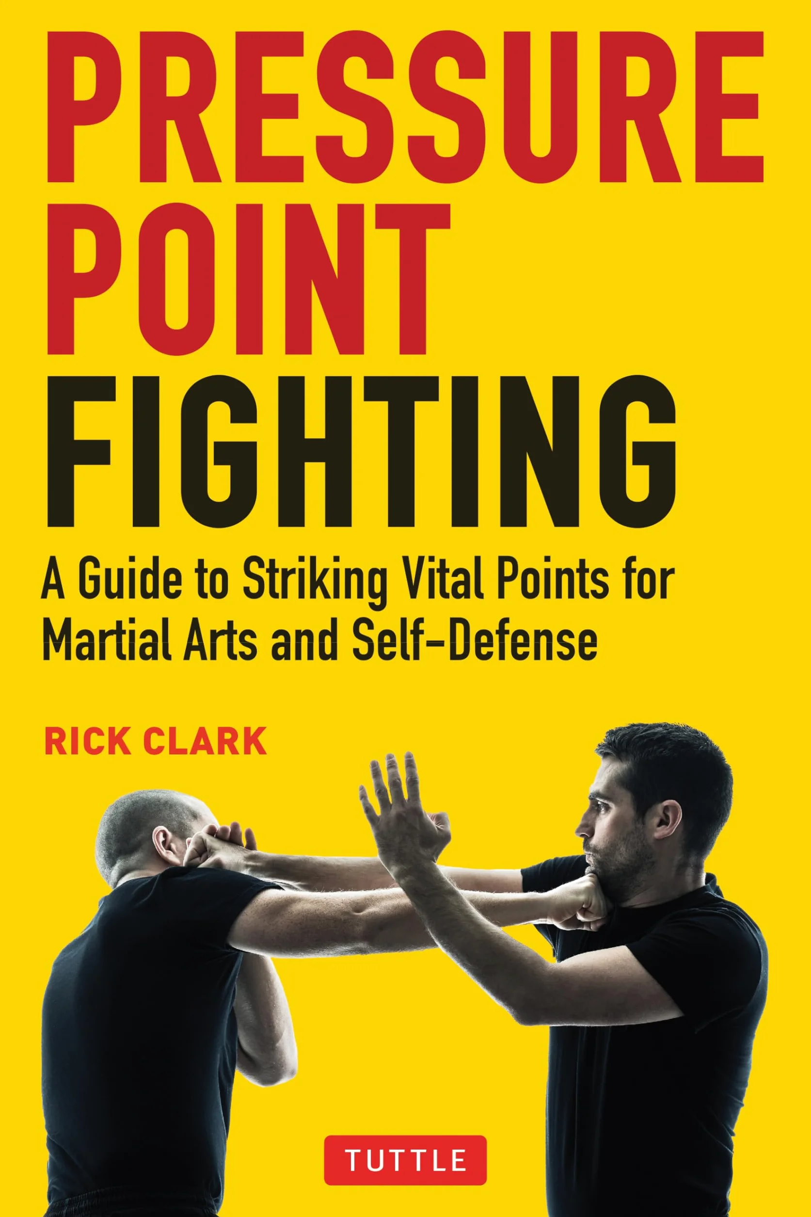 Pressure Point Fighting: A Guide to Striking Vital Points for Martial Arts and Self-Defense