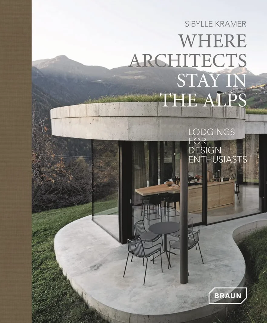Where architects stay in the alps: Lodgings for design enthusiasts