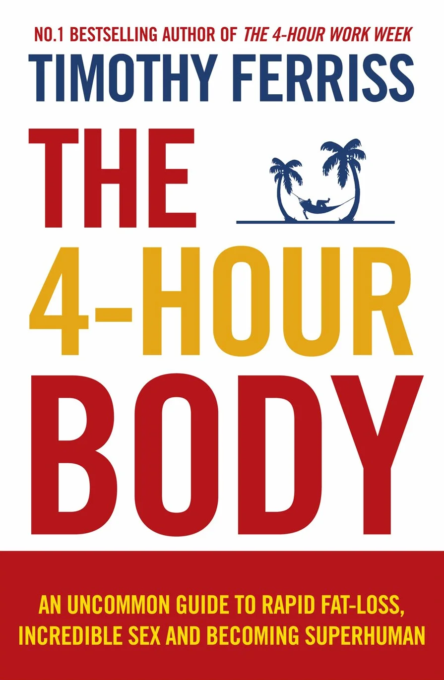 4-Hour Body: The Revolutionary Guide to Weight Loss from the Bestselling Author