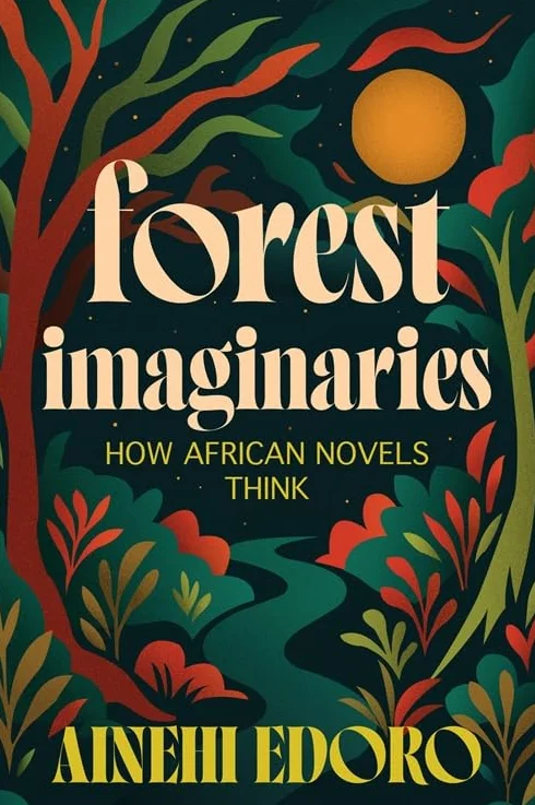 Forest Imaginaries: How African Novels Think