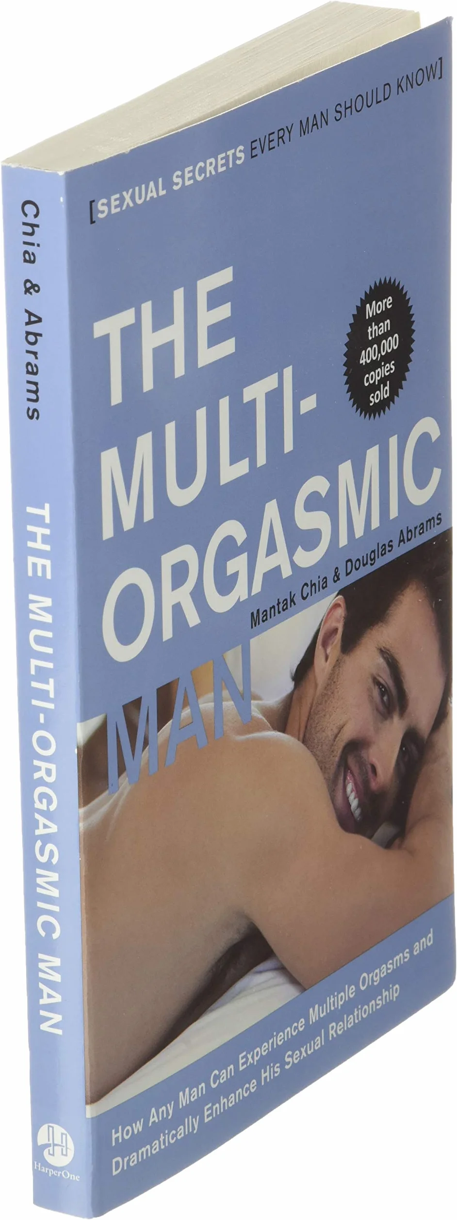 The Multi-Orgasmic Man: Sexual Secrets Every Man Should Know