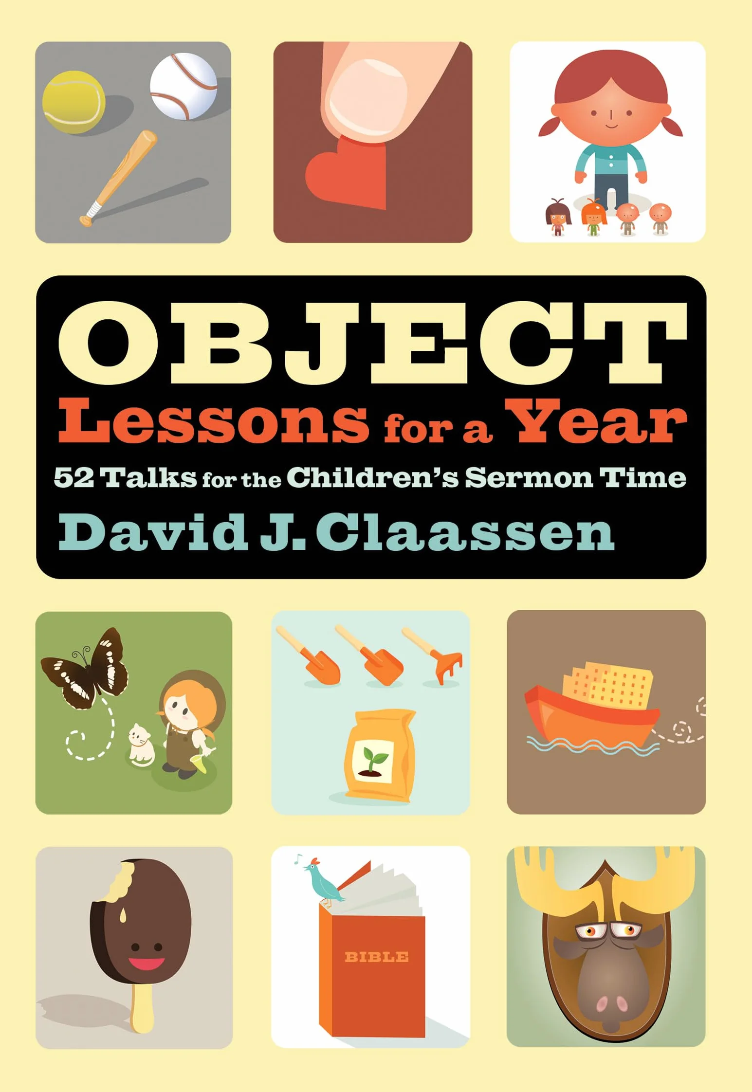 Object Lessons for a Year: 52 Talks for the Children's Sermon Time