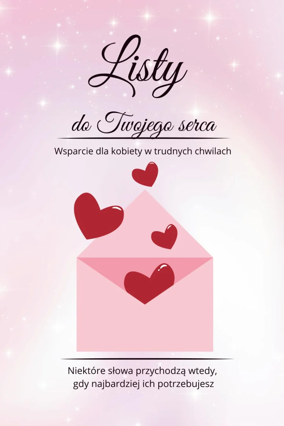 Listy do Twojego serca: Wsparcie dla kobiety w trudnych chwilach