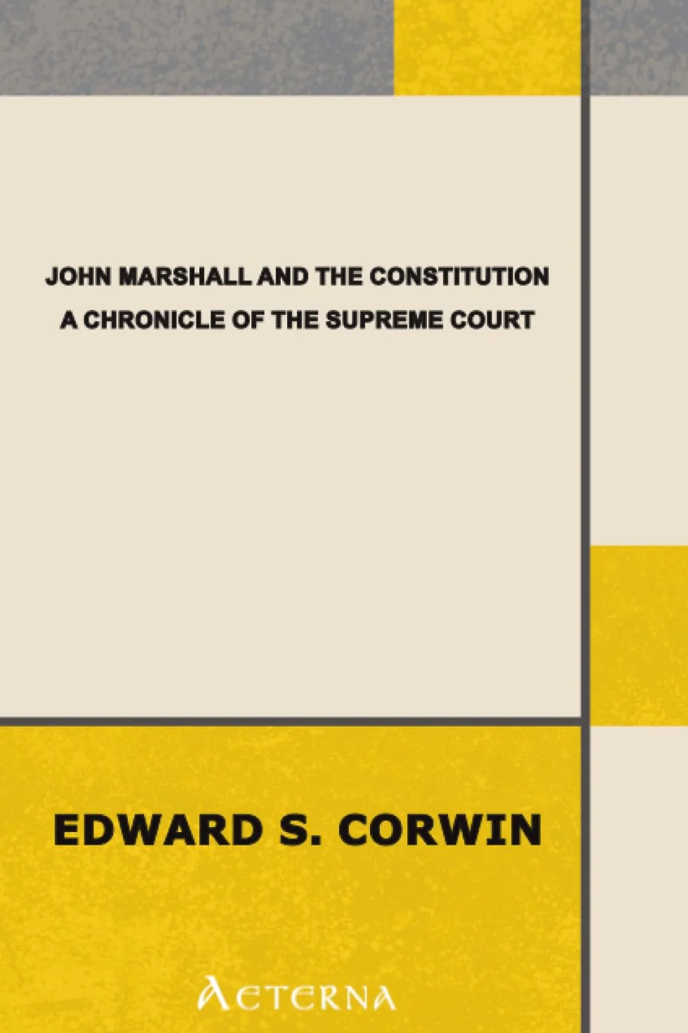 John Marshall and the Constitution, a Chronicle of the Supreme Court