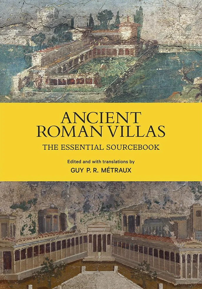Ancient Roman Villas: The Essential Sourcebook