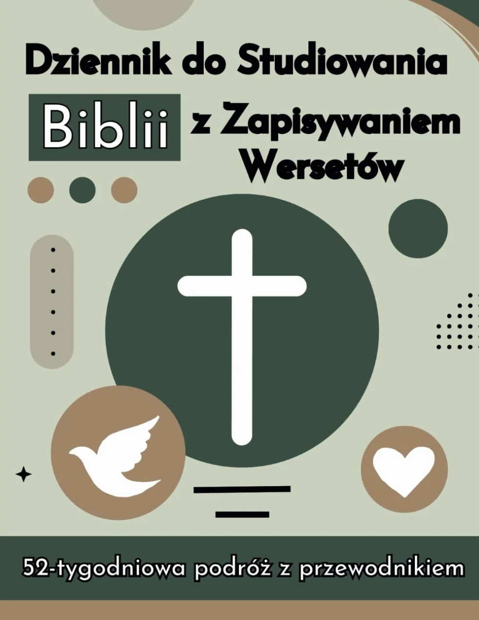Dziennik do Studiowania Biblii z zapisywaniem Wersetów: Przewodnik dla Początkujących w Edukacji Chrześcijańskiej wzbogacając swój rozwój duchowy i zrozumienie