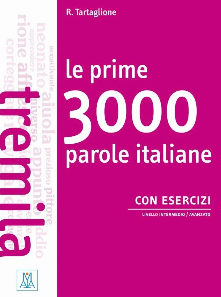 Le prime 3000 parole italiane con esercizi: Livello intermedio / avanzato / Übungsbuch