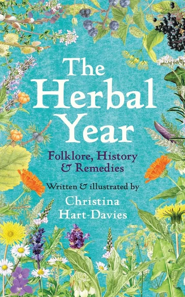 The Herbal Year: Folklore, History and Remedies