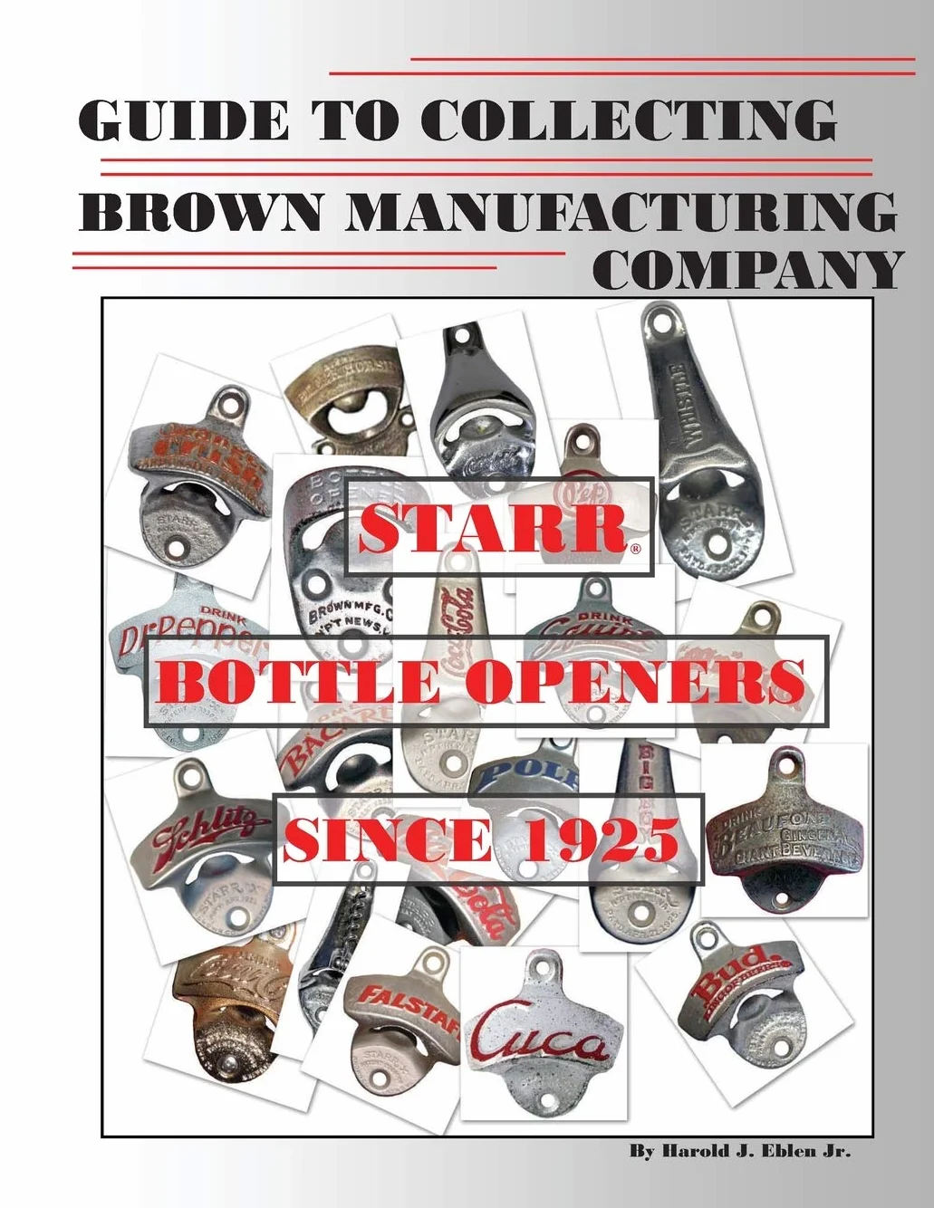 Guide to Collecting Brown Manufacturing Company STARR Bottle Openers Since 1925