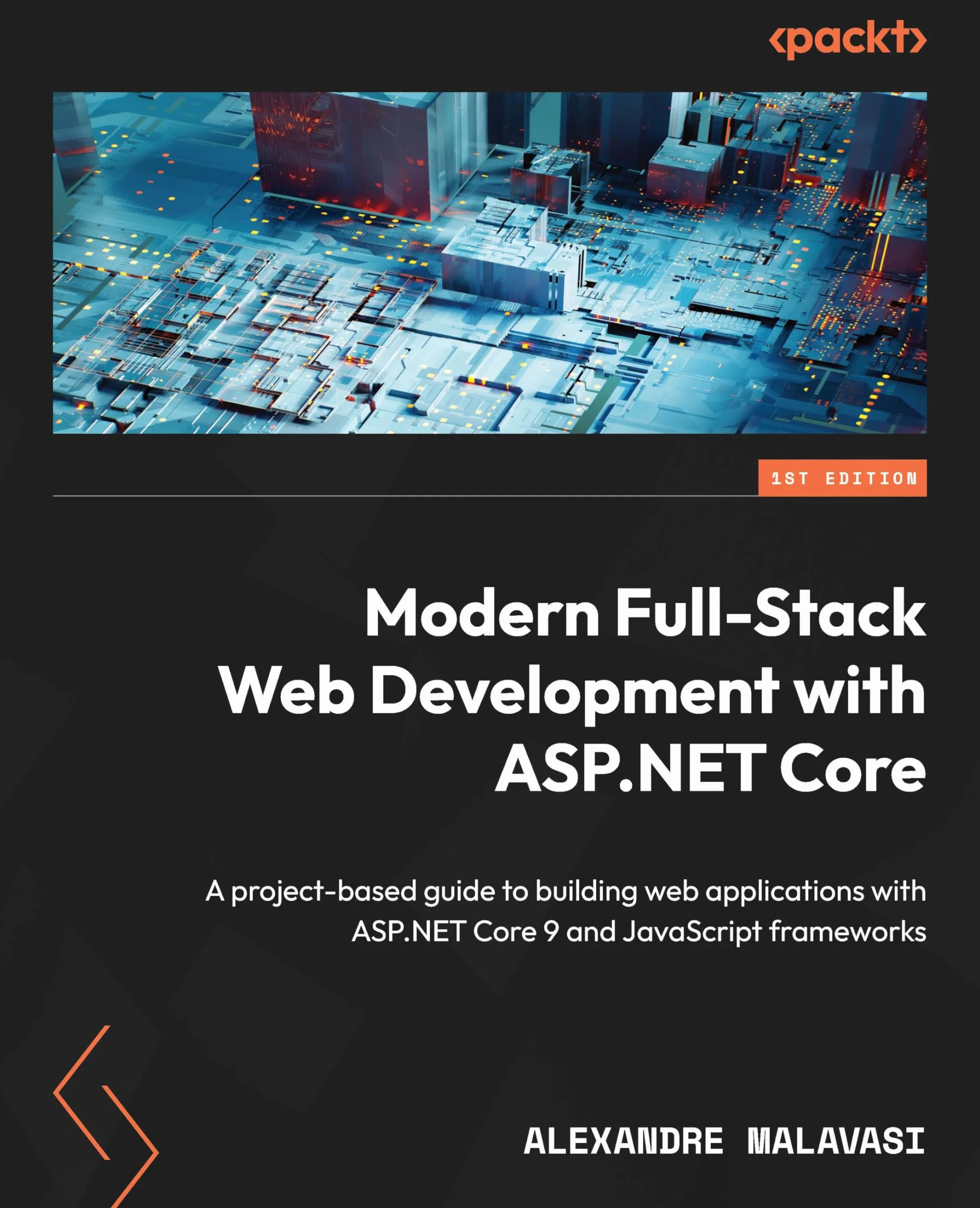 ASP.NET Core 9 Full-Stack Development Projects: Develop modern web apps with leading JS frameworks and the latest ASP.NET Core platform