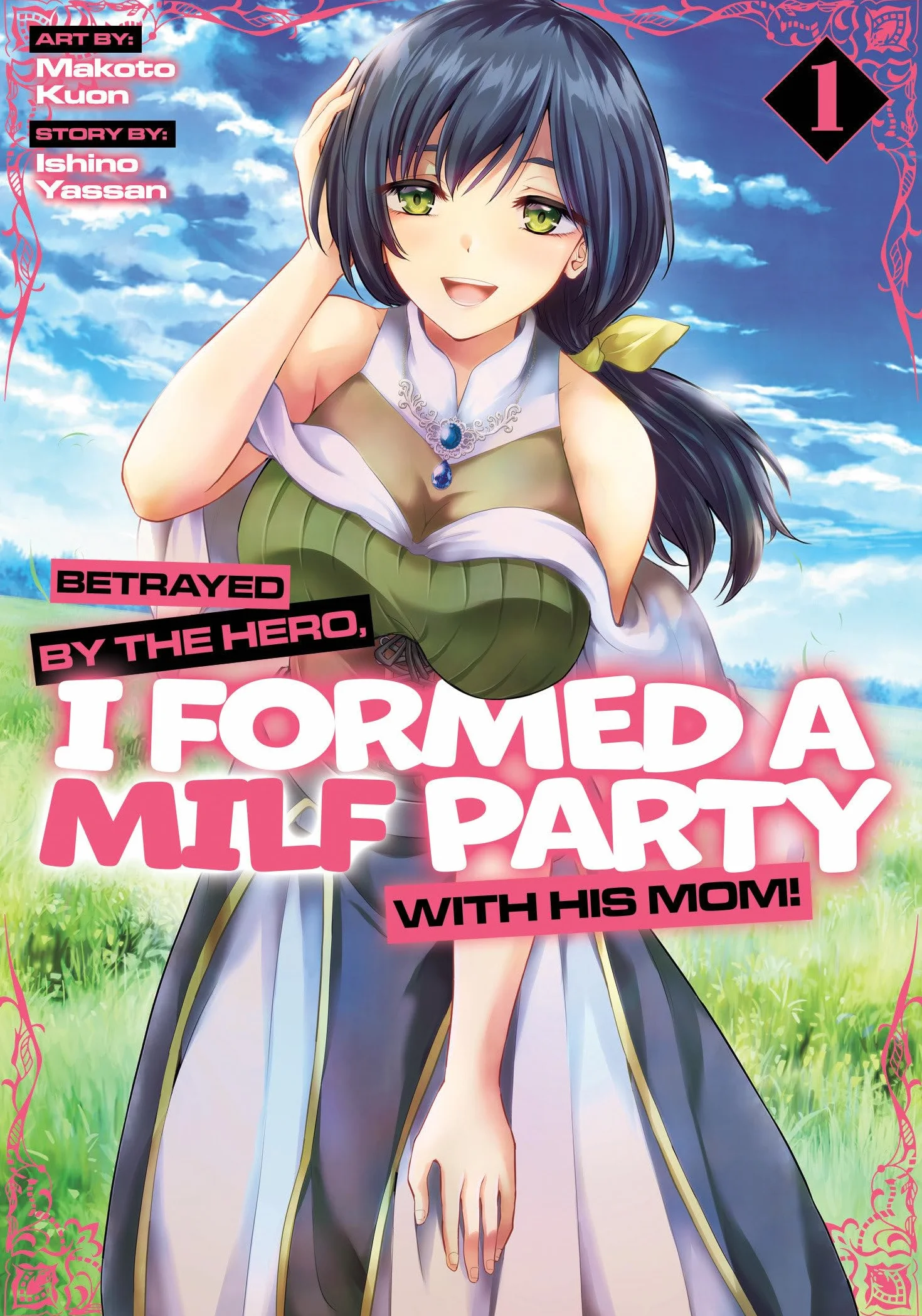 Betrayed by the Hero, I Formed a Milf Party with His Mom! (Manga) Vol. 1