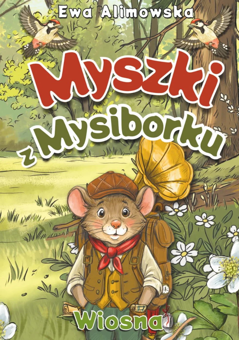 Myszki z Mysiborku: wiosna. Leśna opowieść o przyjaźni i przygodach małych zwierzątek dla dzieci 4–8 lat