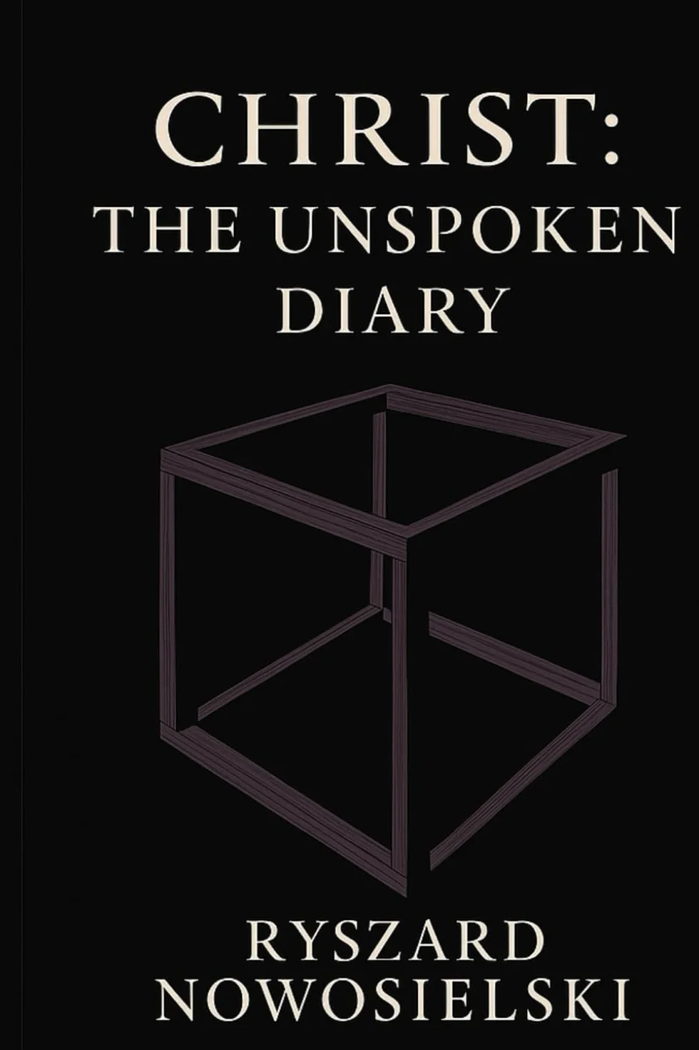 CHRIST: The Unspoken Diary: A Book of Thirteen Silences