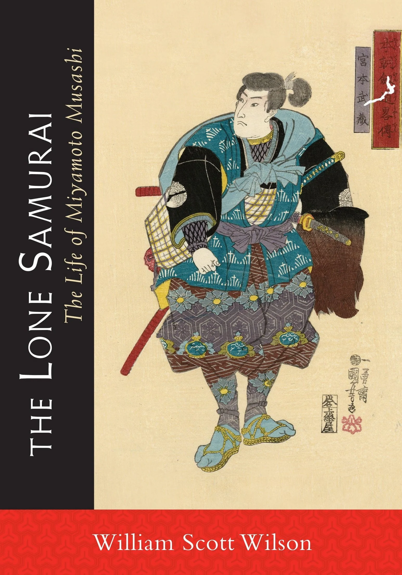 The Lone Samurai: The Life of Miyamoto Musashi