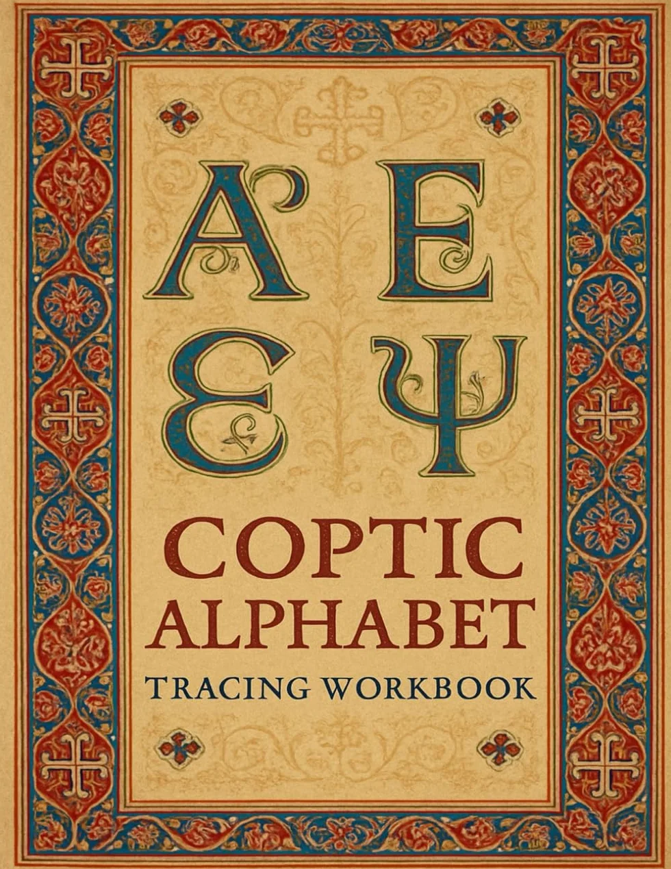 Coptic Alphabet Tracing Workbook: Master the Sacred Egyptian Script: Learn the Coptic Script Step-by-Step with Tracing Pages, Pronunciation and Cultural Insights