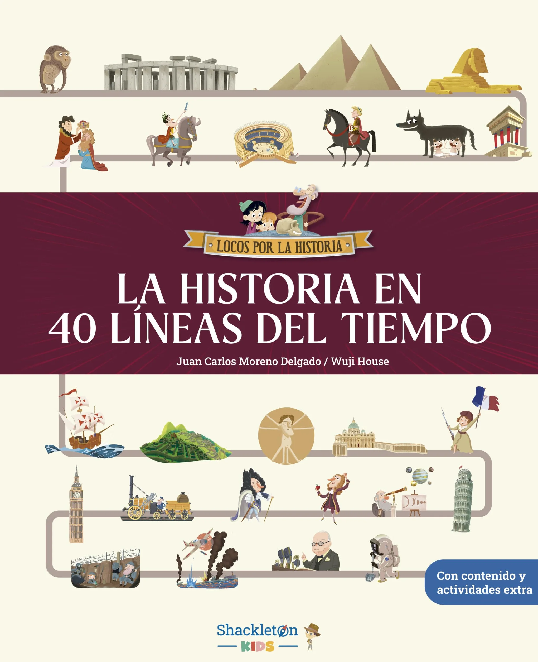 La historia en 40 líneas del tiempo: Libro infantil con juegos y actividades extra | La prehistoria, el Antiguo Egipto, Grecia y Roma, las ... la Edad Media, el Renacimiento… ¡y mucho más!
