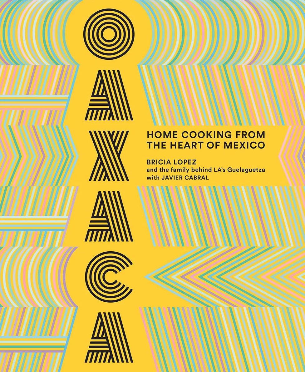 Oaxaca: Home Cooking from the Heart of Mexico