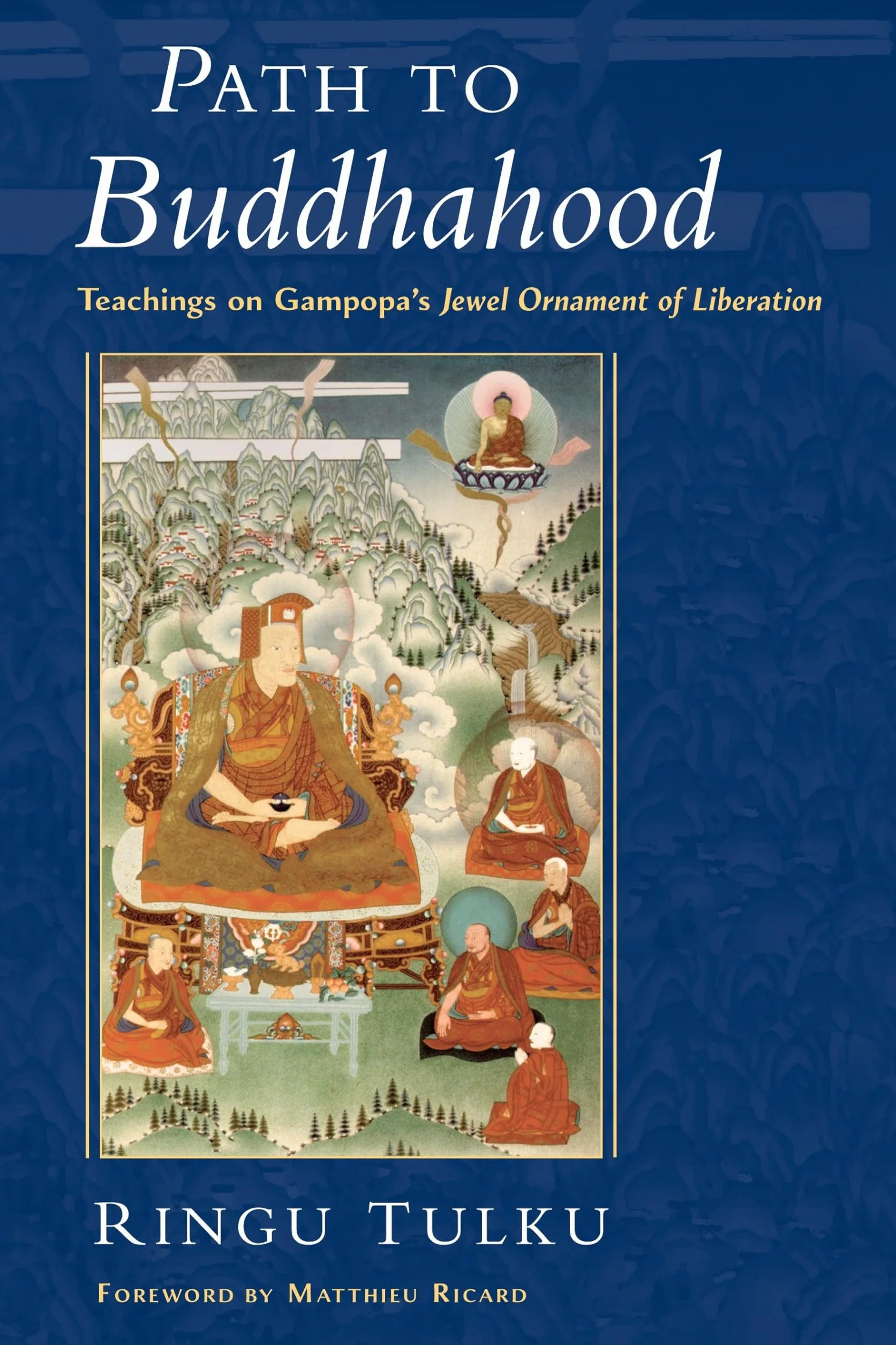 Path to Buddhahood: Teachings on Gampopa's Jewel Ornament of Liberation