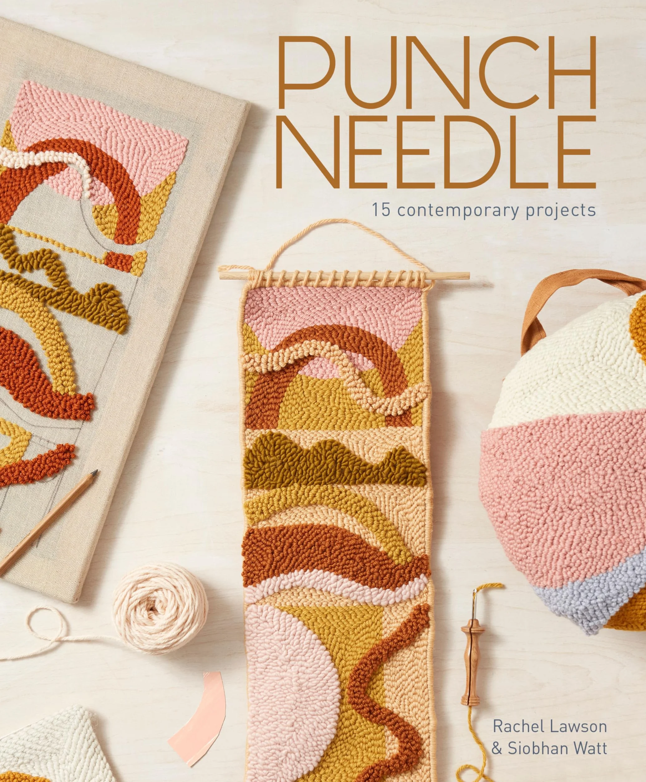 Punch Needle: 15 Contemporary Projects (a Step-By-Step Guide to the Art of Punch-Needle Embroidery with Patterns for Modern DIY Purses, Bags, Toys, Rugs, Pillows, Wall Art, and More)