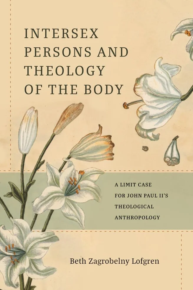 Intersexual Persons and Theology of the Body: A Limit Case for John Paul II's Theological Anthropology