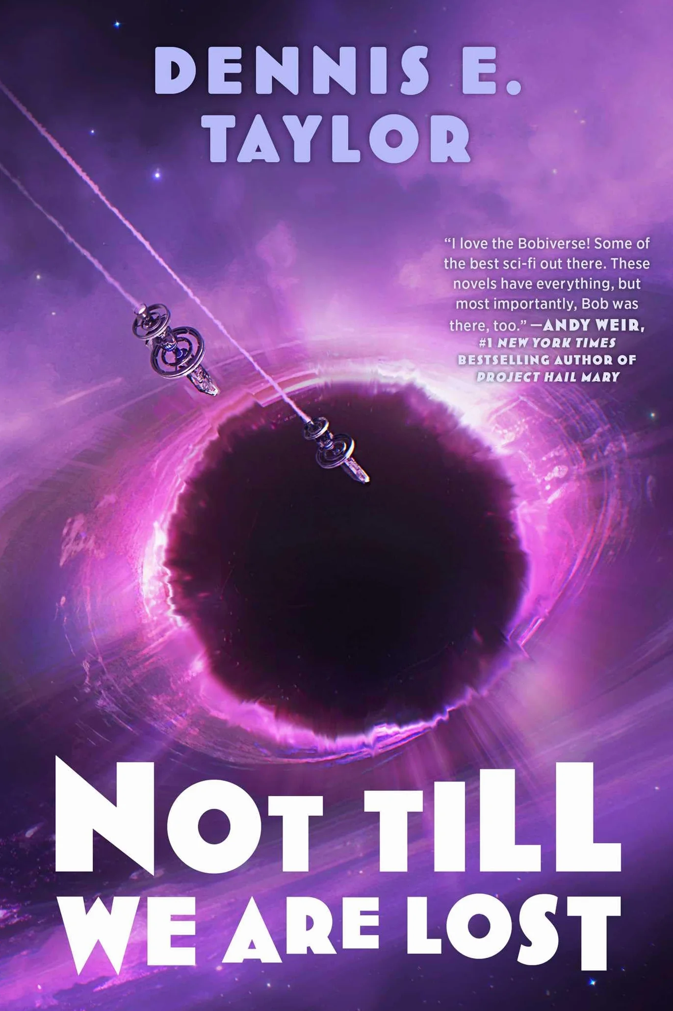 Not Till We Are Lost: Bobiverse: Book 5