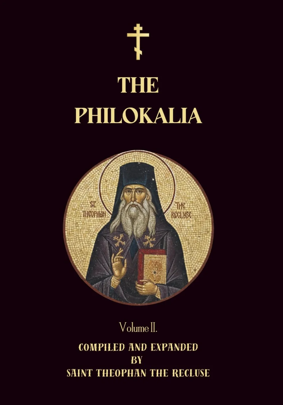 The Philokalia Volume 2: Saint John Cassian, Venerable Hesychius of Jerusalem, Venerable Nilus of Sinai, Saint Ephraim the Syrian, Saint John Climacus, Venerable Abba Dorotheus, Saint Isaac the Syrian