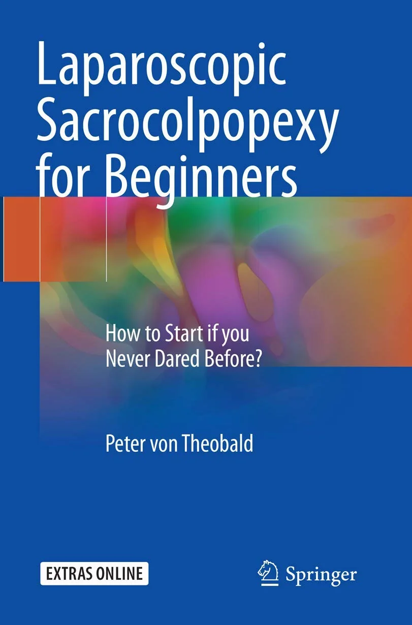 Laparoscopic Sacrocolpopexy for Beginners: How to Start if you Never Dared Before?