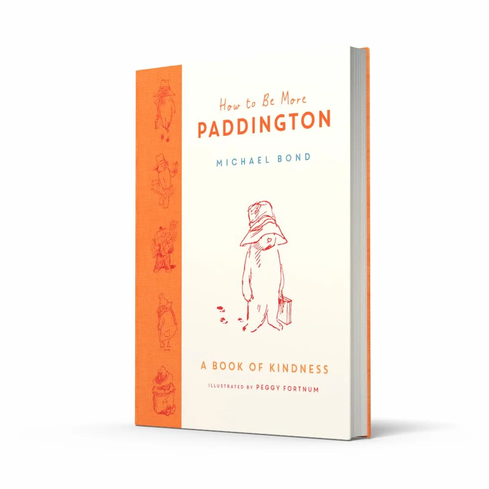 How to Be More Paddington: A Book of Kindness: The perfect gift for fans of Paddington