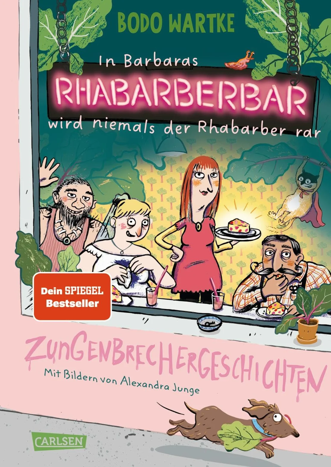 In Barbaras Rhabarberbar wird niemals der Rhabarber rar: Zungenbrechergeschichten | Für gewitzte Kinder ab 6 und sprachverliebte Erwachsene