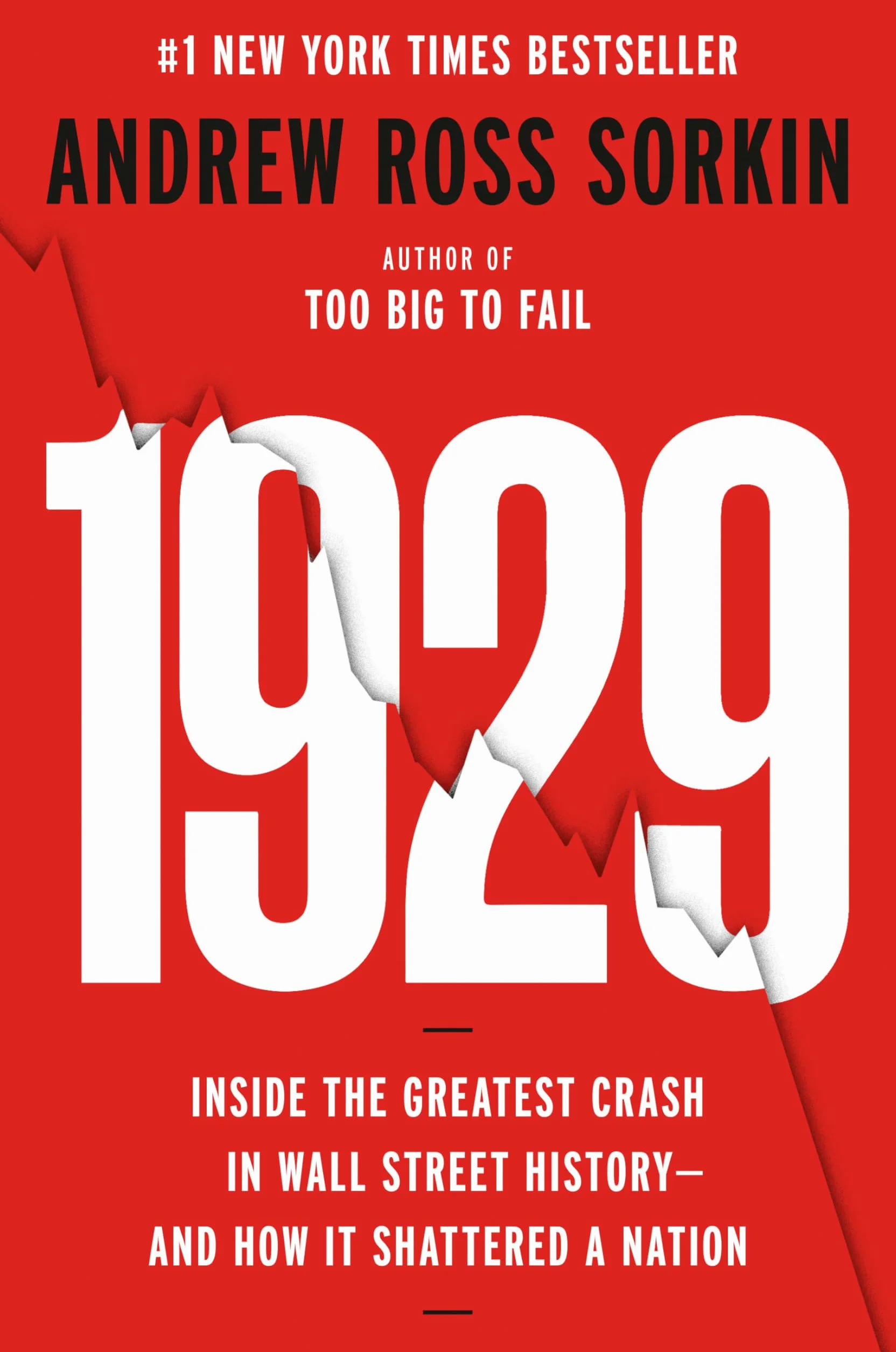 1929: Inside the Greatest Crash in Wall Street History - How It Shattered a Nation