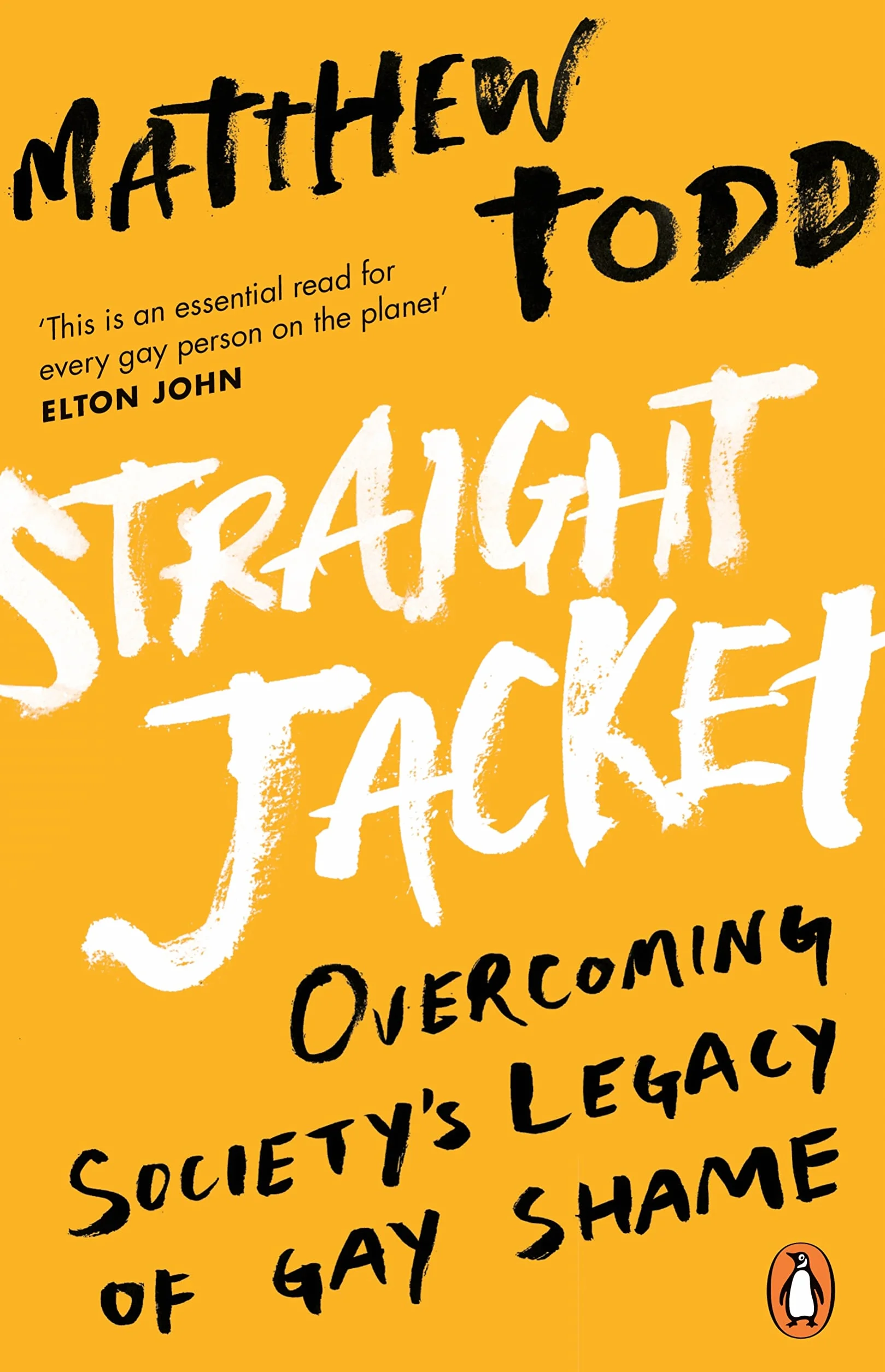 Straight Jacket: Overcoming Society's Legacy of Gay Shame