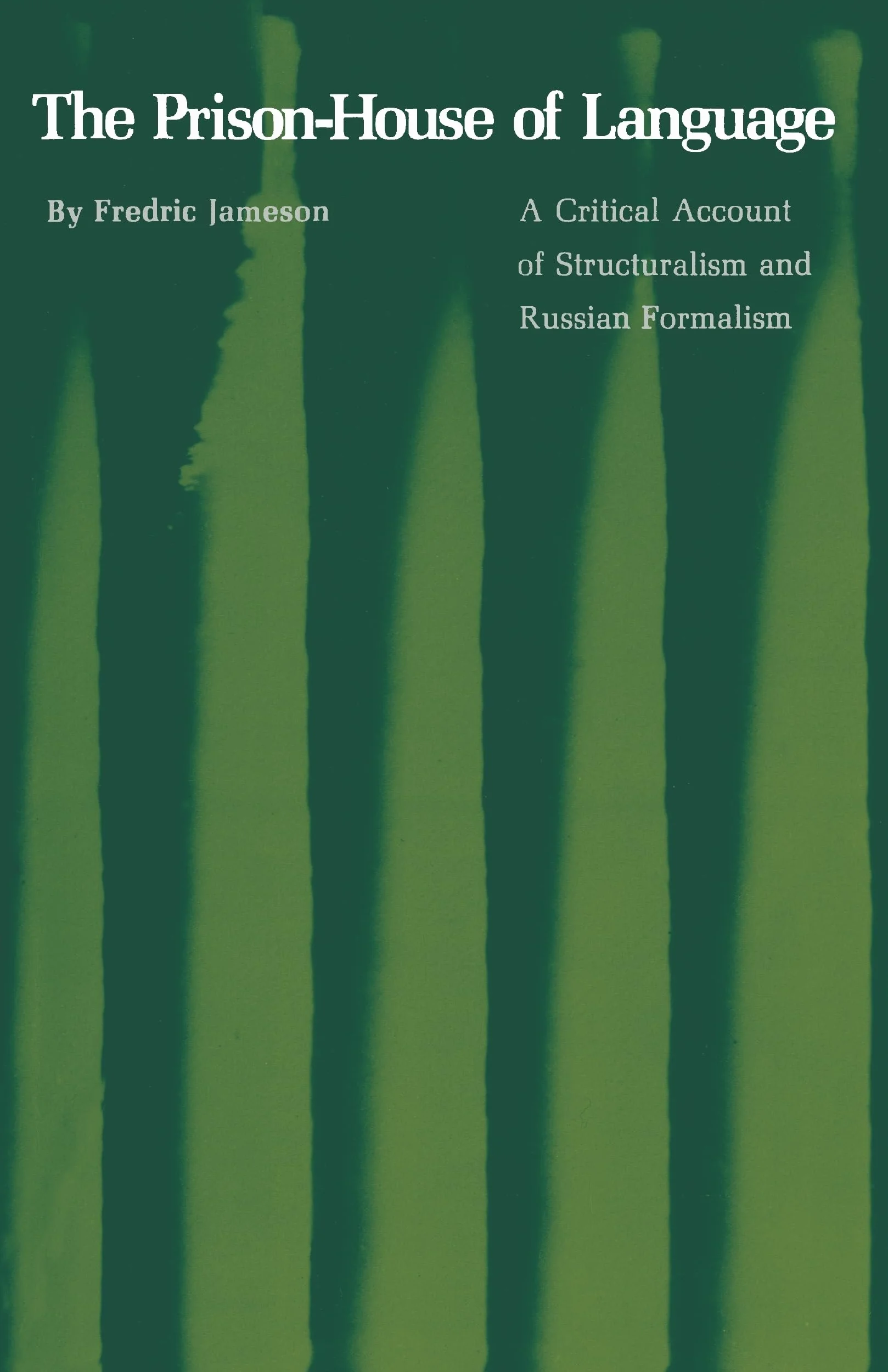 The Prison-House of Language: A Critical Account of Structuralism and Russian Formalism