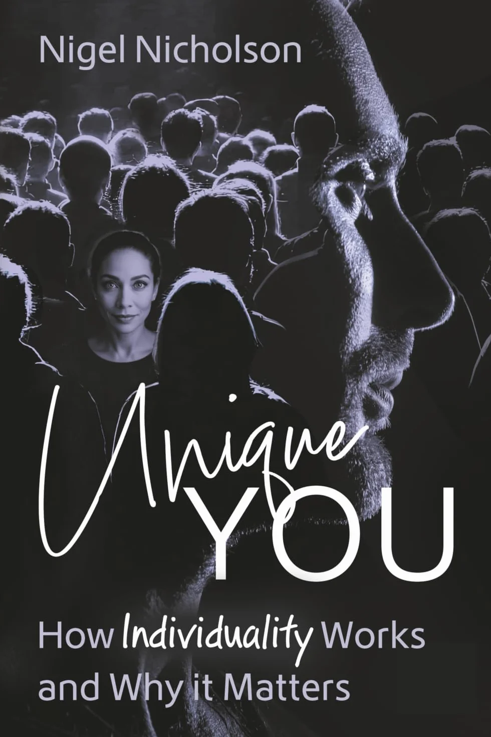 Unique You: How Individuality Works and Why it Matters
