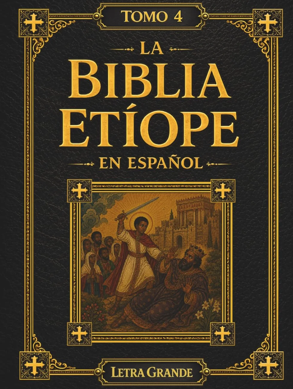 La Biblia Etíope en Español Tomo 4: Job a Revelación con Josipón y Meqabyan, Letra Grande 16 Puntos