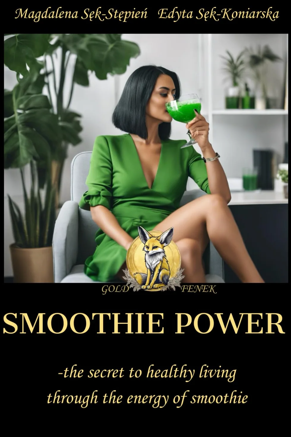 Smoothie Power: the secret to healthy living through the energy of smoothie