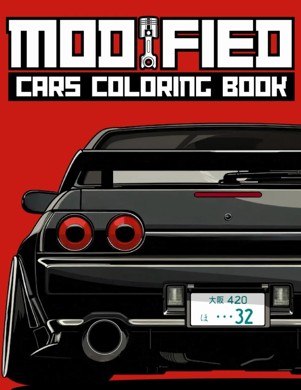 Modified Cars Coloring Book: JDM, Retro & Sport Car Illustrations for Adults and Kids