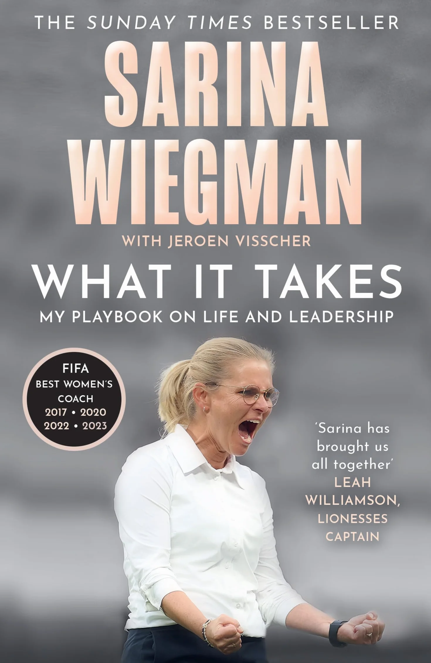 What It Takes: The Inspiring Journey of Sarina Wiegman and her Victorious Lionesses