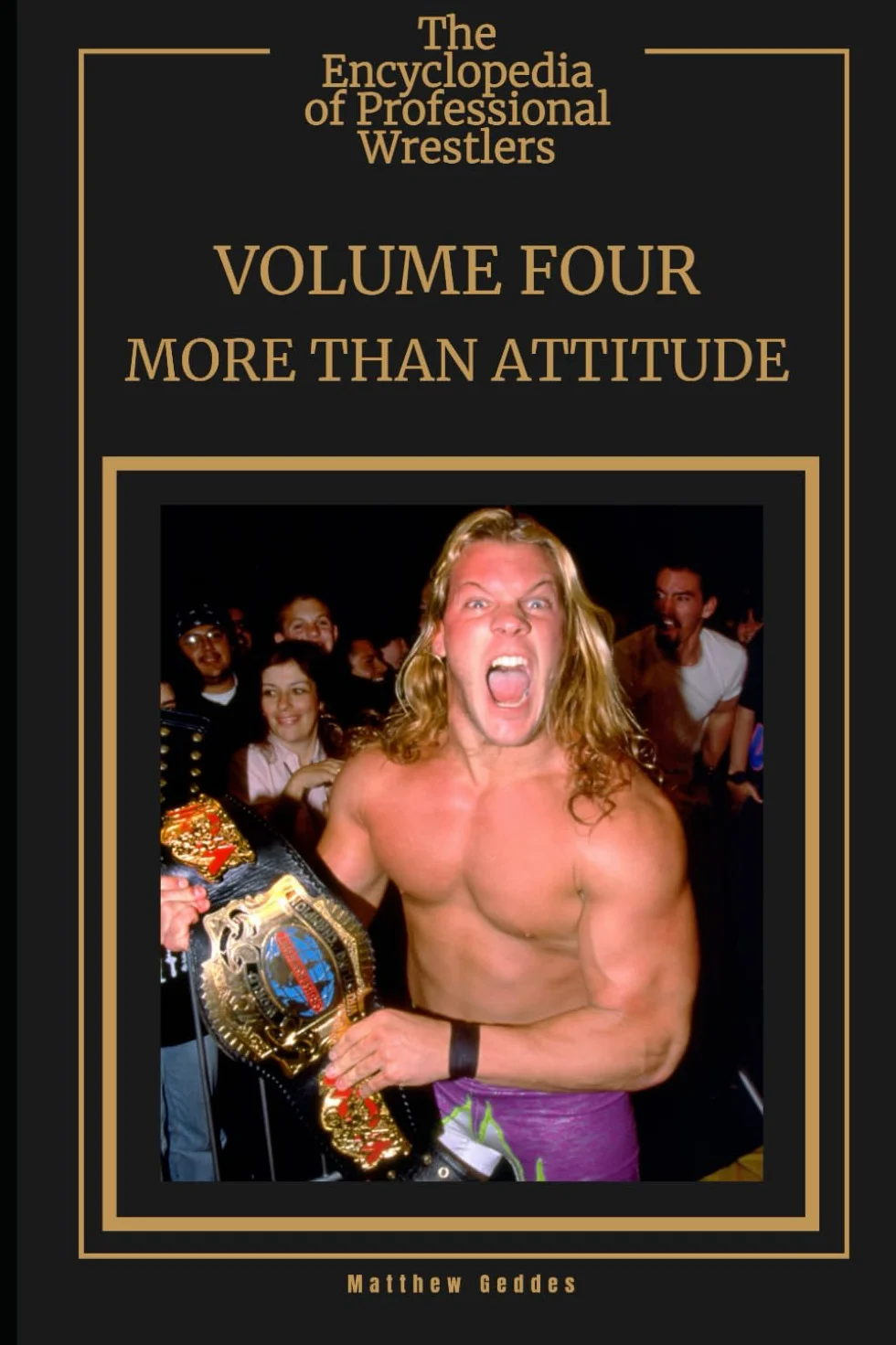 The Encyclopedia Of Professional Wrestlers - Volume Four: More Than Attitude